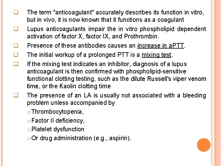 q The term "anticoagulant" accurately describes its function in vitro, but in vivo, it