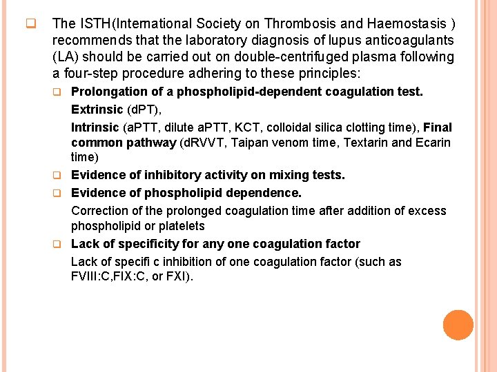 q The ISTH(International Society on Thrombosis and Haemostasis ) recommends that the laboratory diagnosis