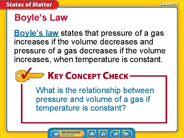 Boyle’s Law Boyle’s law states that pressure of a gas increases if the volume