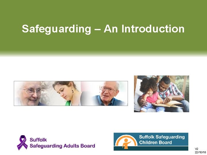 Safeguarding – An Introduction V 2 22/10/18 