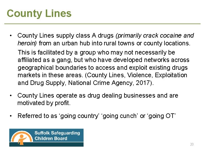 County Lines • County Lines supply class A drugs (primarily crack cocaine and heroin)