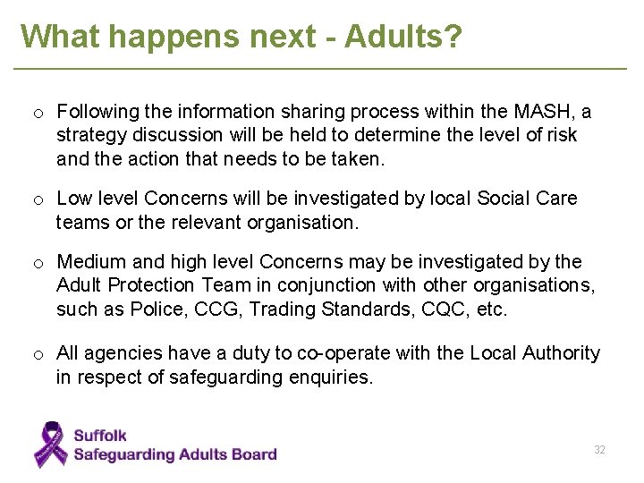 What happens next - Adults? o Following the information sharing process within the MASH,