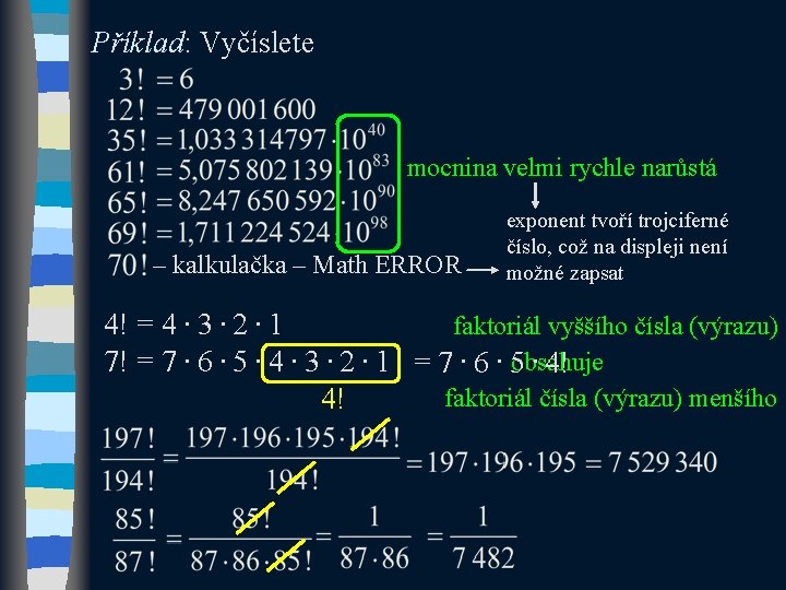 Příklad: Vyčíslete mocnina velmi rychle narůstá – kalkulačka – Math ERROR exponent tvoří trojciferné