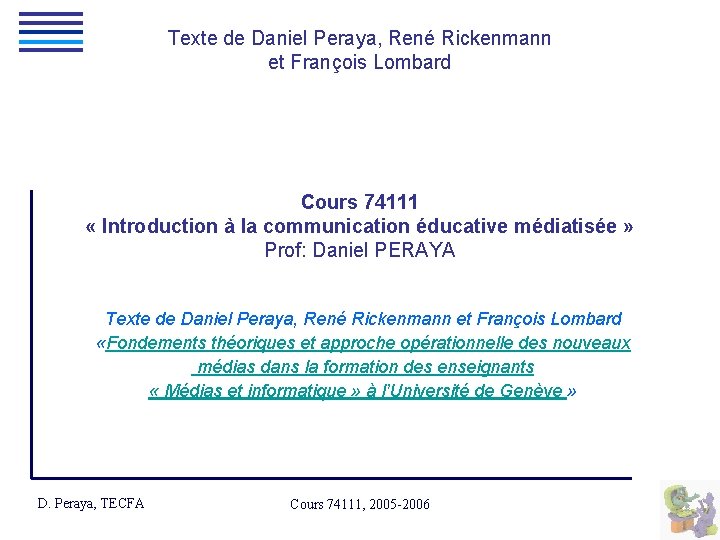 Texte de Daniel Peraya, René Rickenmann et François Lombard Cours 74111 « Introduction à