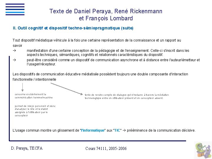 Texte de Daniel Peraya, René Rickenmann et François Lombard II. Outil cognitif et dispositif