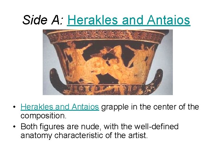 Side A: Herakles and Antaios • Herakles and Antaios grapple in the center of