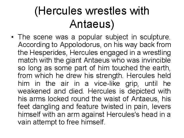 (Hercules wrestles with Antaeus) • The scene was a popular subject in sculpture. According