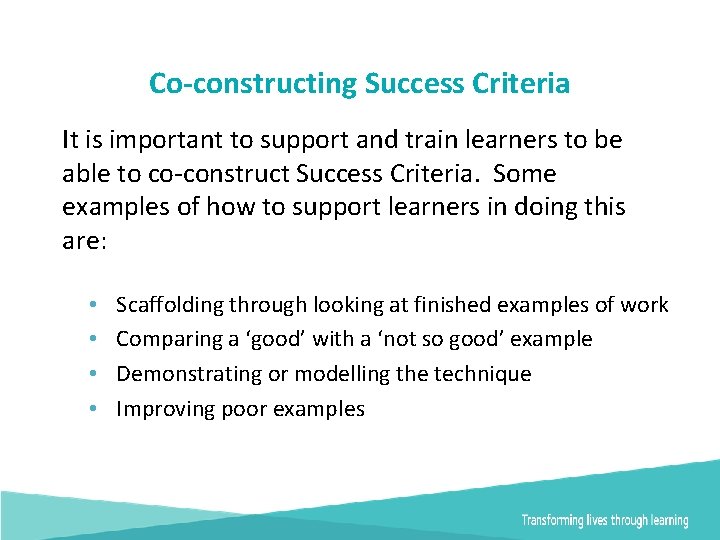 Co-constructing Success Criteria It is important to support and train learners to be able