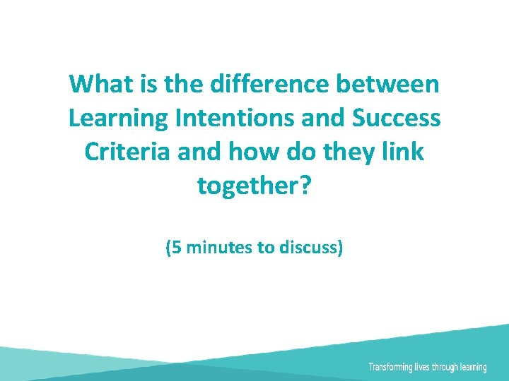 What is the difference between Learning Intentions and Success Criteria and how do they
