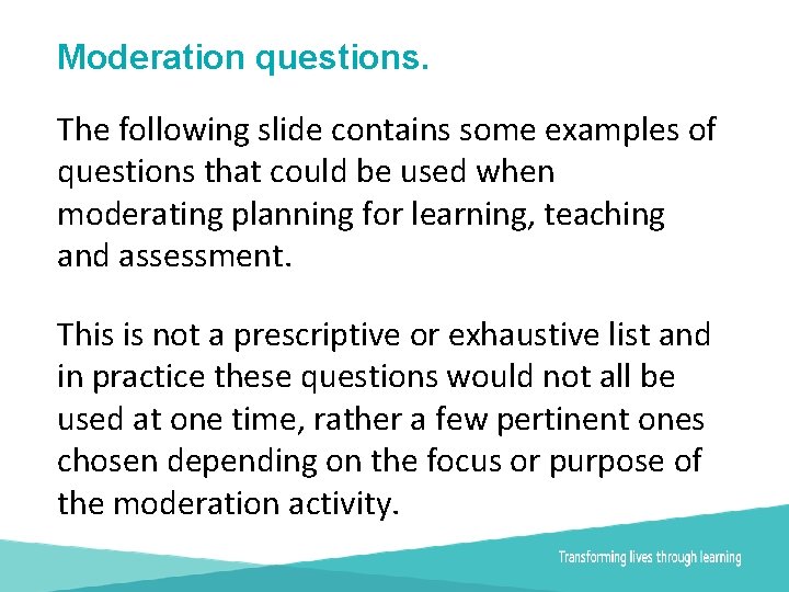 Moderation questions. The following slide contains some examples of questions that could be used