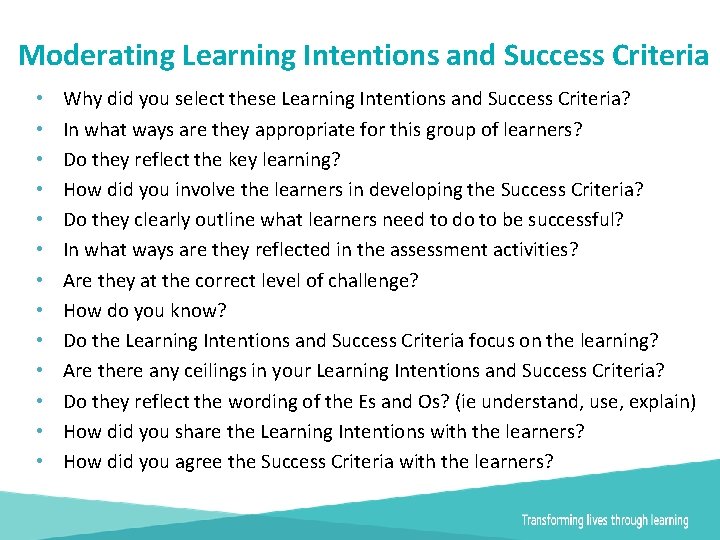 Moderating Learning Intentions and Success Criteria • • • • Why did you select