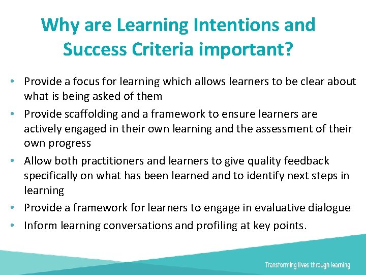 Why are Learning Intentions and Success Criteria important? • Provide a focus for learning