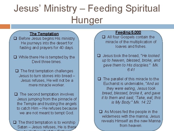 Jesus’ Ministry – Feeding Spiritual Hunger The Temptation q Before Jesus begins His ministry