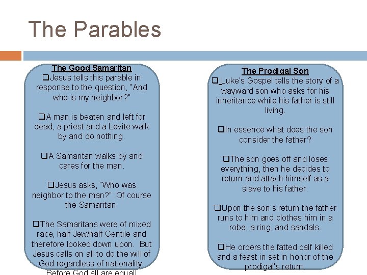 The Parables The Good Samaritan q. Jesus tells this parable in response to the