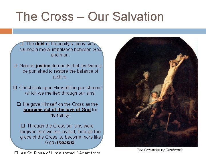 The Cross – Our Salvation q The debt of humanity’s many sins caused a