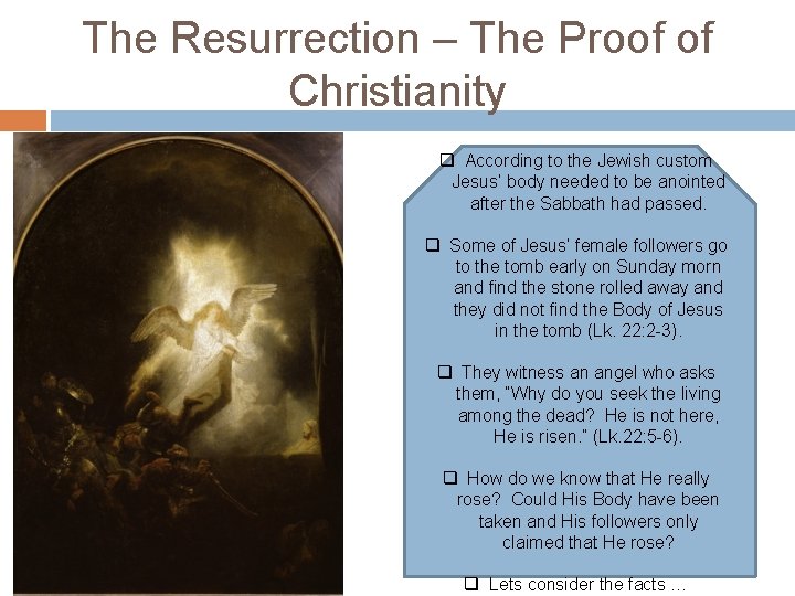 The Resurrection – The Proof of Christianity q According to the Jewish custom Jesus’
