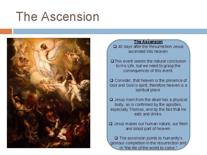 The Ascension 5 The Ascension q 40 days after the Resurrection Jesus ascended into