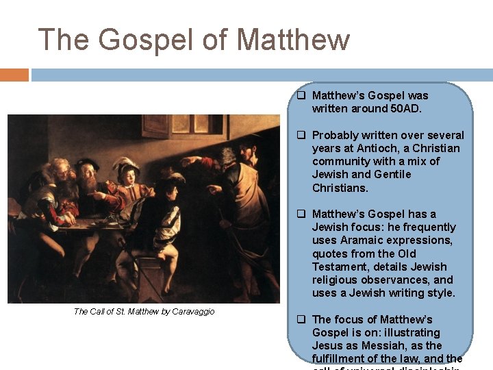 The Gospel of Matthew q Matthew’s Gospel was written around 50 AD. q Probably