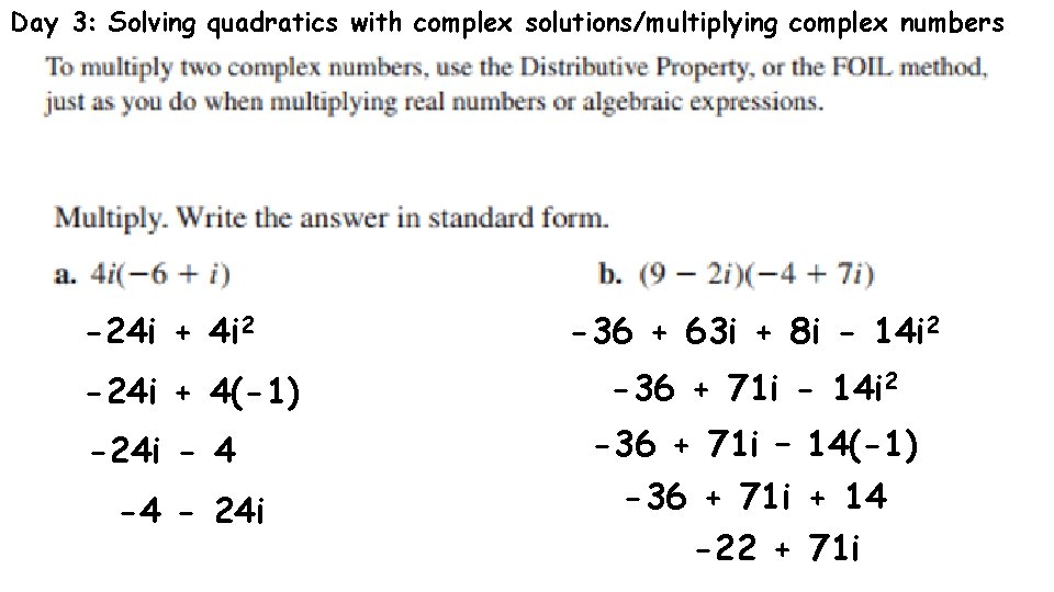 Day 3 Solving quadratics with complex solutionsmultiplying complex