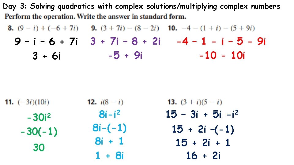 Day 3: Solving quadratics with complex solutions/multiplying complex numbers 9 – i – 6