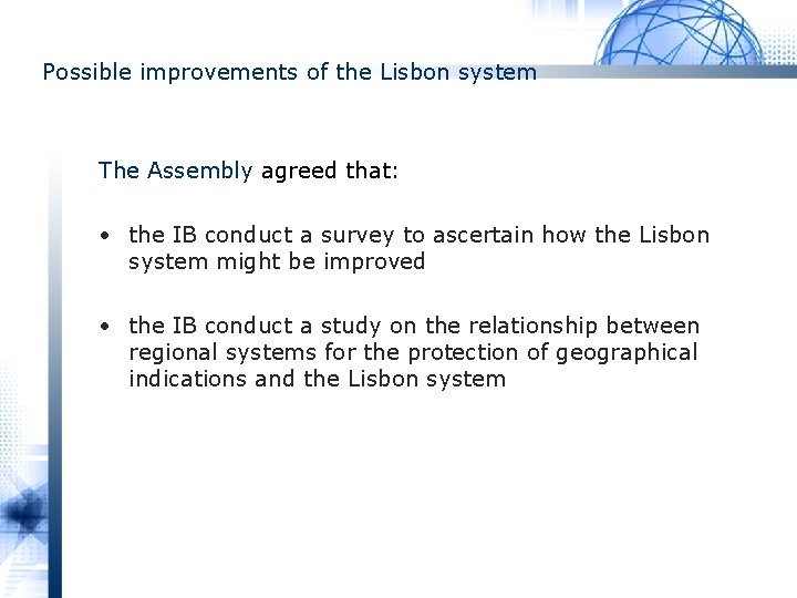 Possible improvements of the Lisbon system The Assembly agreed that: • the IB conduct