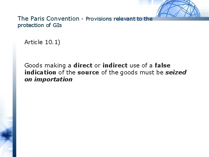 The Paris Convention - Provisions relevant to the protection of GIs Article 10. 1)