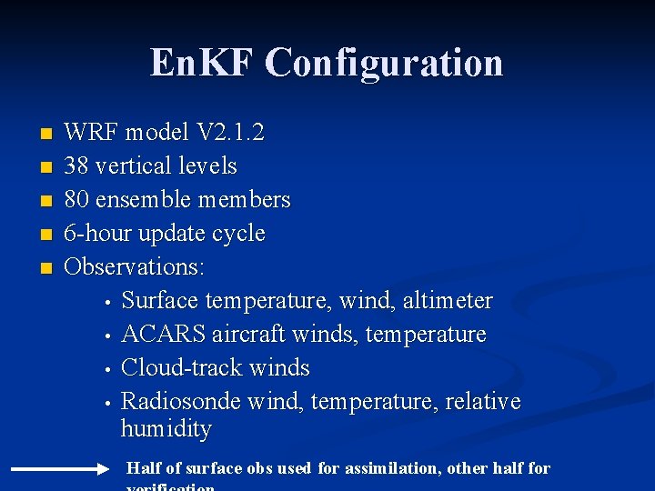 En. KF Configuration n n WRF model V 2. 1. 2 38 vertical levels