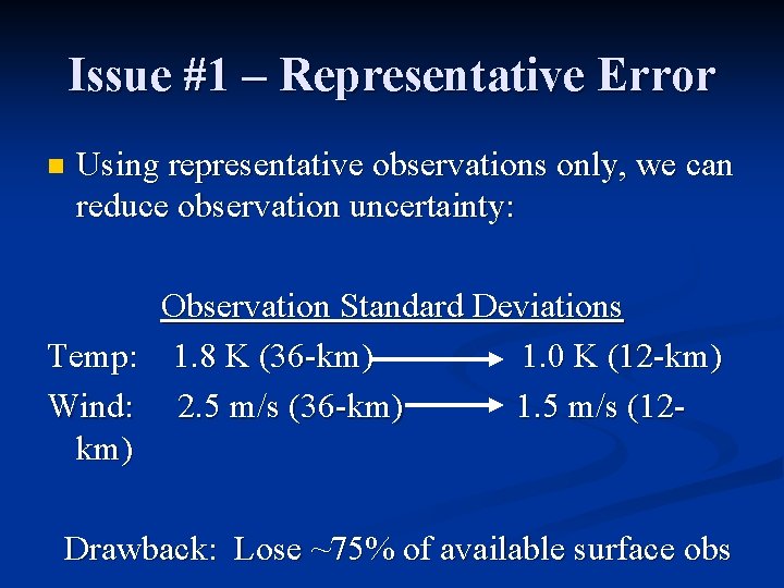 Issue #1 – Representative Error n Using representative observations only, we can reduce observation