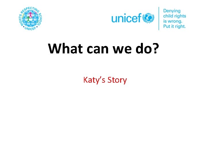 What can we do? Katy’s Story 