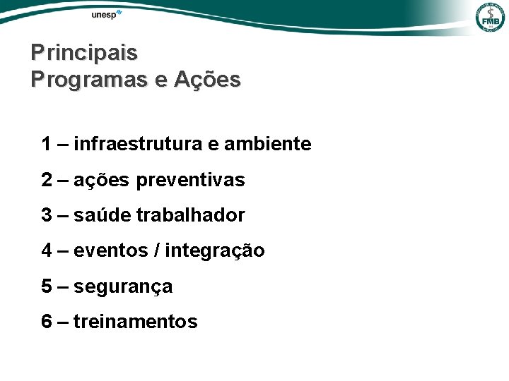 Principais Programas e Ações 1 – infraestrutura e ambiente 2 – ações preventivas 3