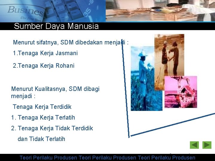 Sumber Daya Manusia www. themegallery. com Menurut sifatnya, SDM dibedakan menjadi : 1. Tenaga