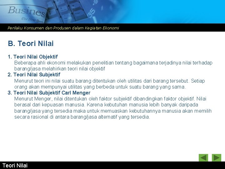 Perilaku Konsumen dan Produsen dalam Kegiatan Ekonomi B. Teori Nilai 1. Teori Nilai Objektif