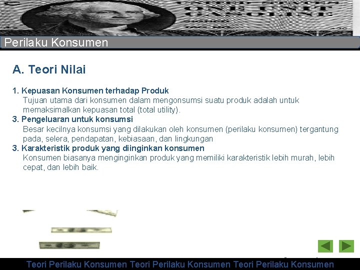 Perilaku Konsumen www. themegallery. com A. Teori Nilai 1. Kepuasan Konsumen terhadap Produk Tujuan