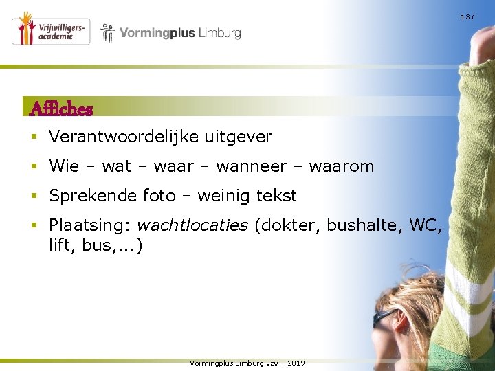 13 / Affiches § Verantwoordelijke uitgever § Wie – wat – waar – wanneer