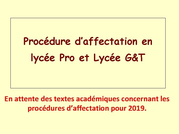 Procédure d’affectation en lycée Pro et Lycée G&T En attente des textes académiques concernant