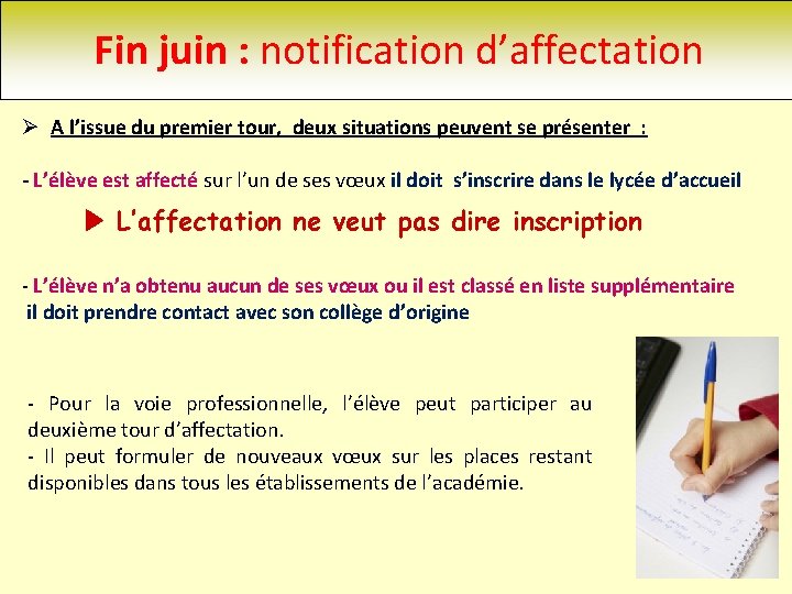 Fin juin : notification d’affectation A l’issue du premier tour, deux situations peuvent se