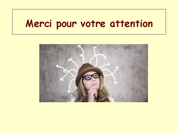 Merci pour votre attention 