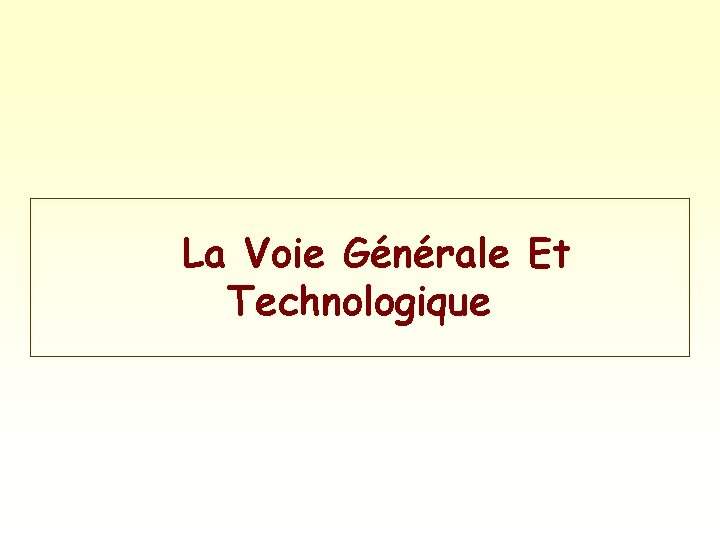 La Voie Générale Et Technologique 