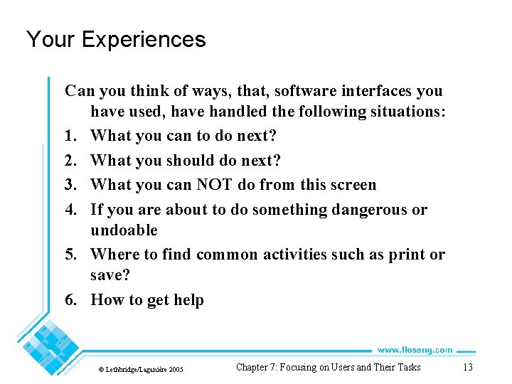 Your Experiences Can you think of ways, that, software interfaces you have used, have