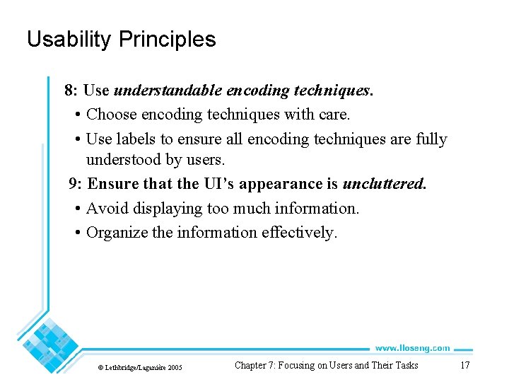 Usability Principles 8: Use understandable encoding techniques. • Choose encoding techniques with care. •