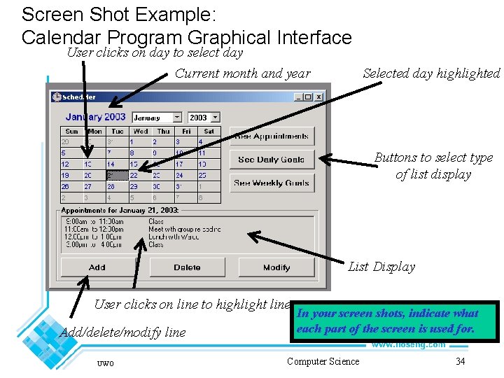 Screen Shot Example: Calendar Program Graphical Interface User clicks on day to select day