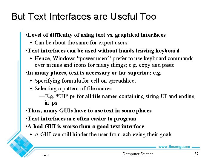 But Text Interfaces are Useful Too • Level of difficulty of using text vs.
