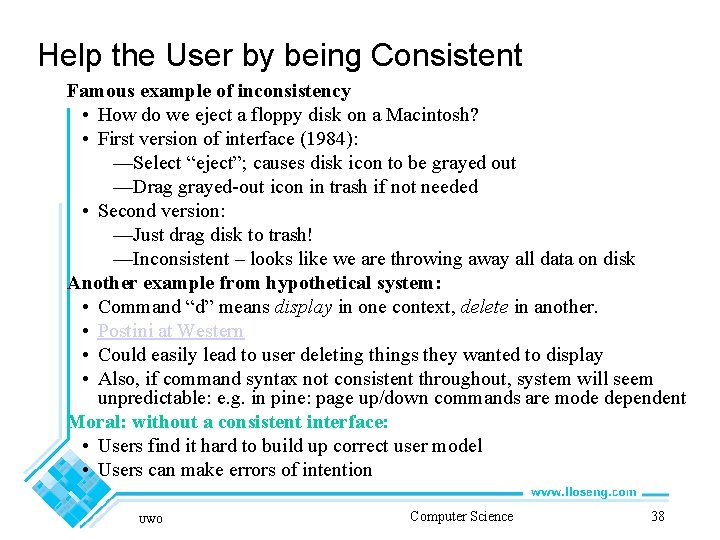 Help the User by being Consistent Famous example of inconsistency • How do we