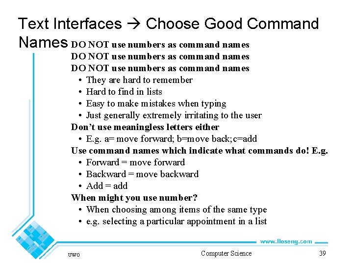 Text Interfaces Choose Good Command Names DO NOT use numbers as command names •