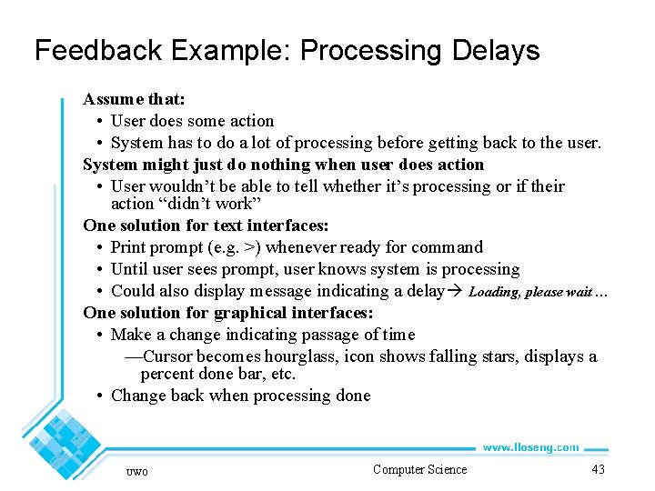 Feedback Example: Processing Delays Assume that: • User does some action • System has