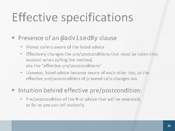 Effective specifications § Presence of an @advised. By clause • Makes callers aware of
