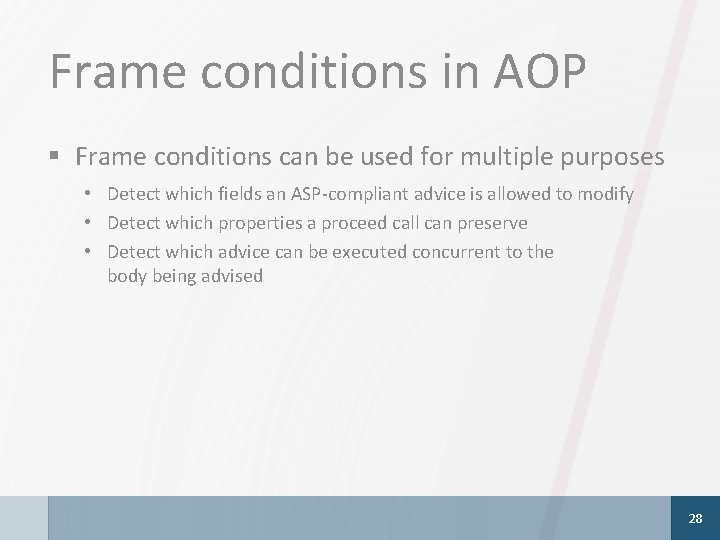 Frame conditions in AOP § Frame conditions can be used for multiple purposes •