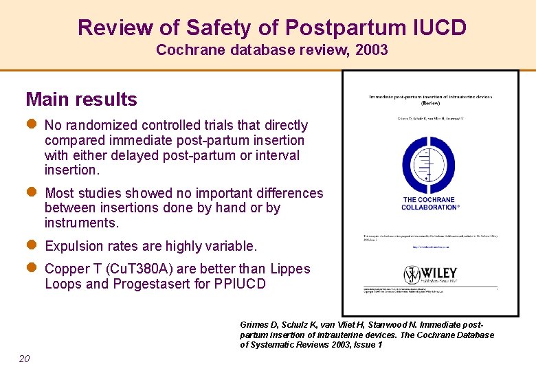 Review of Safety of Postpartum IUCD Cochrane database review, 2003 Main results l No