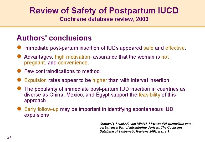 Review of Safety of Postpartum IUCD Cochrane database review, 2003 Authors' conclusions l Immediate