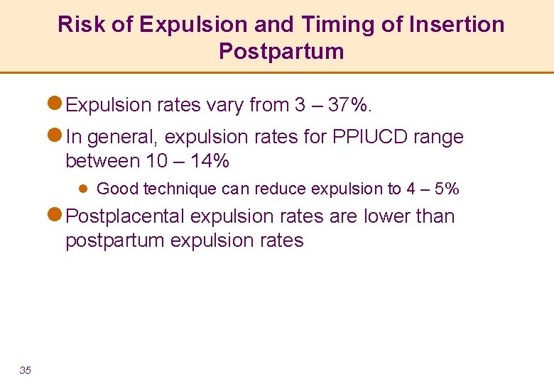 Risk of Expulsion and Timing of Insertion Postpartum l Expulsion rates vary from 3